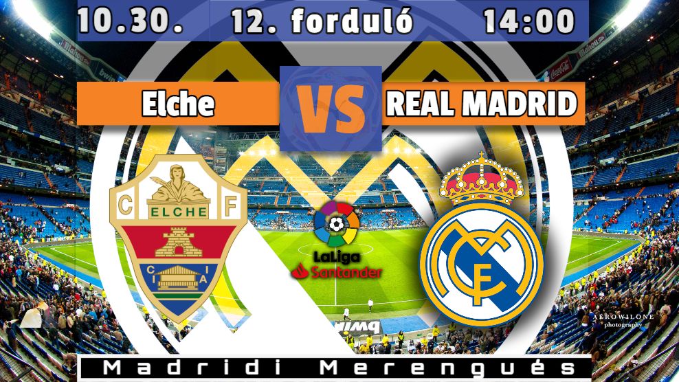 Elche - Real Madrid beharangozó nyitókép