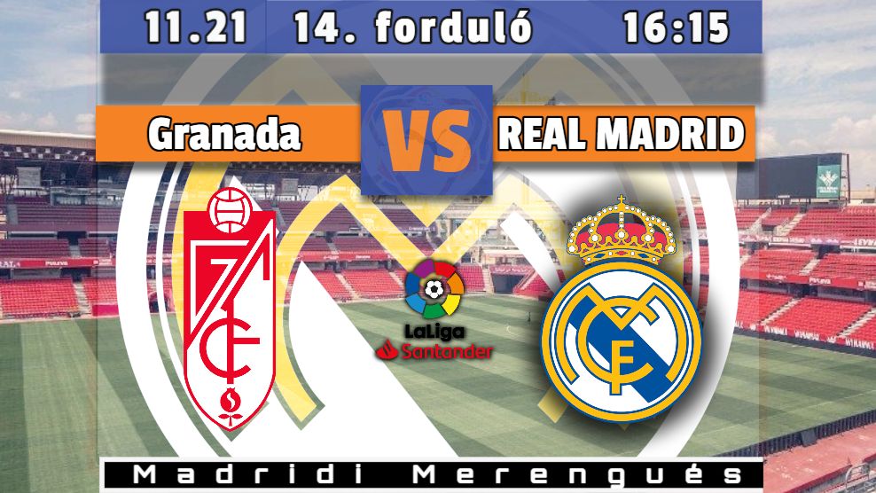 Granada - Real Madrid beharangozó nyitókép